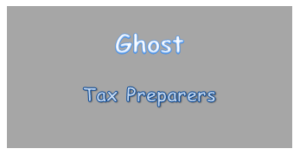 Ghost tax preparers