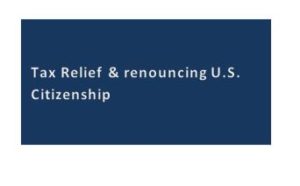 Tax relief for renouncing citizenship 1
