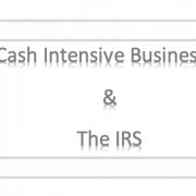 Cash Intensive Business and the IRS